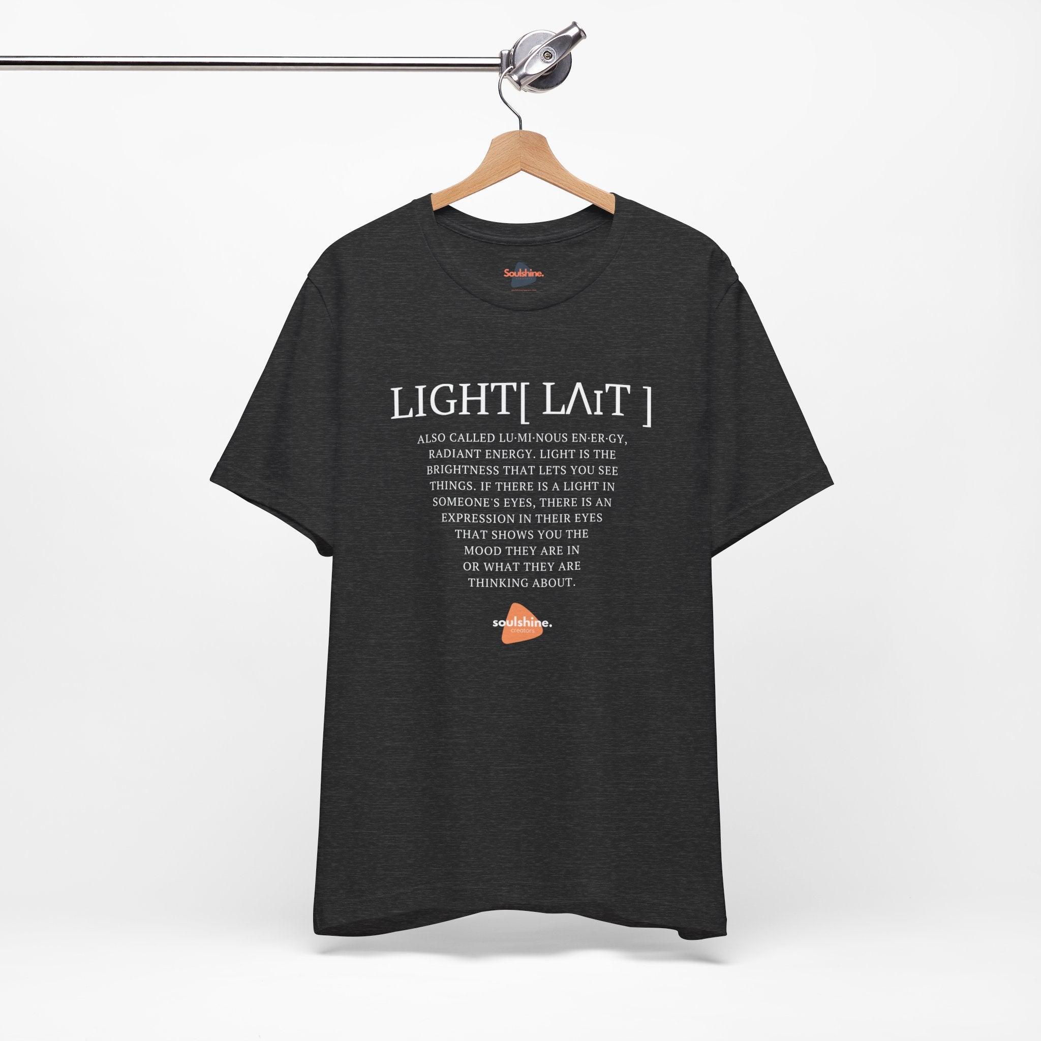 Definition of Light - Inspirational T-Shirt - Soulshinecreators - Unisex Jersey Short Sleeve Tee - US - Soulshinecreators
