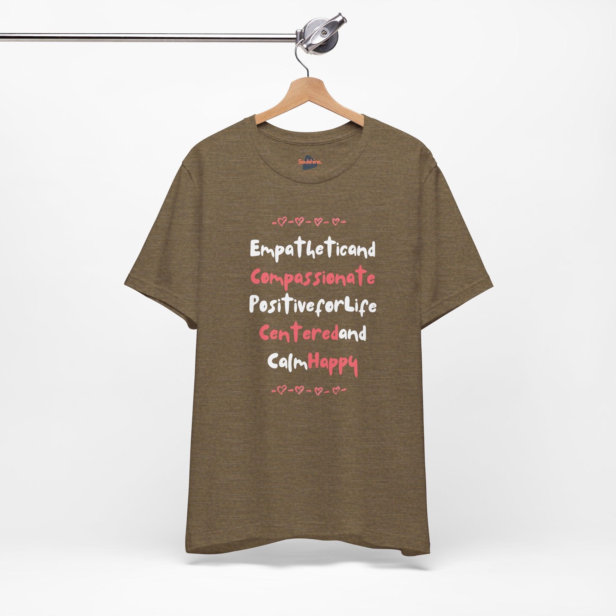 Empathetic and Compassionate - Inspirational T-Shirt - Soulshinecreators - Unisex Jersey Short Sleeve Tee - US - Soulshinecreators
