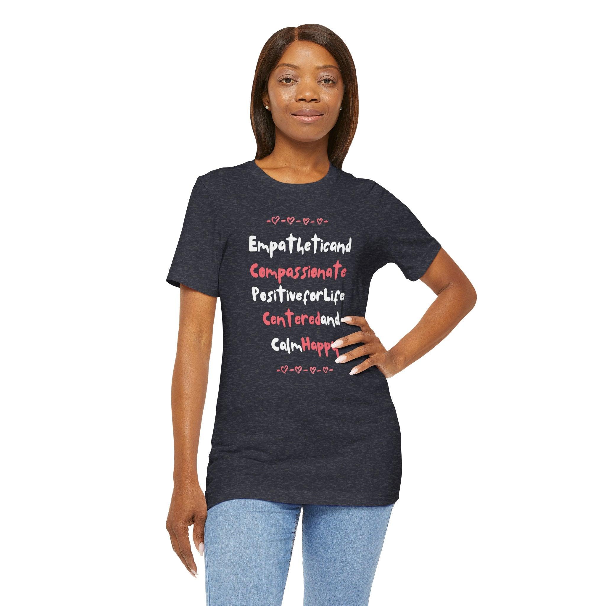 Empathetic and Compassionate - Inspirational T-Shirt - Soulshinecreators - Unisex Jersey Short Sleeve Tee - US - Soulshinecreators