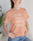 Find your Inner Peace - Unisex Jersey Short Sleeve Tee - US