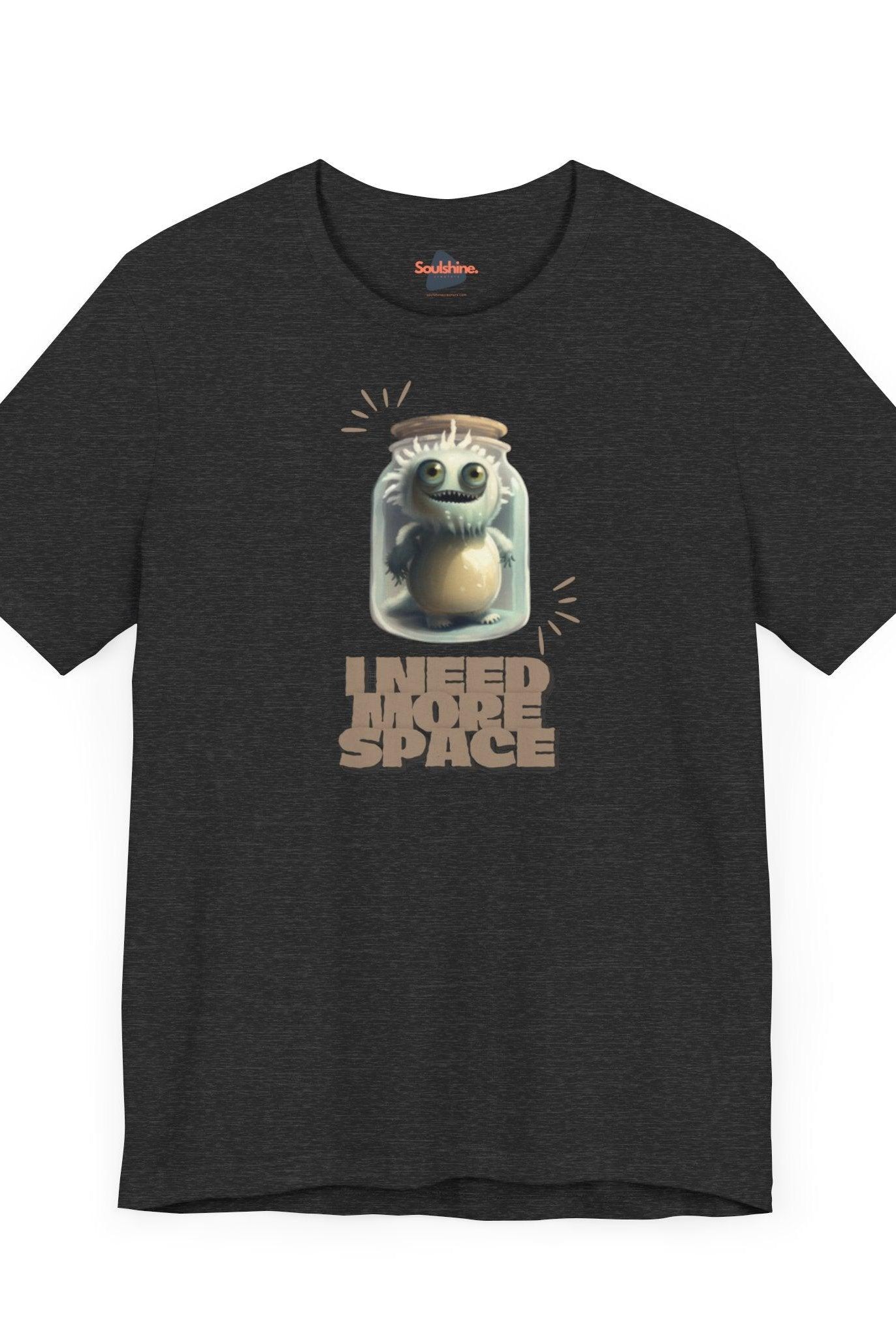 I need more space - Funny T-Shirt - Soulshinecreators - Bella & Canvas - EU T-Shirt by Soulshinecreators | Soulshinecreators