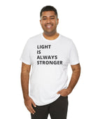 Light is always stronger - Inspirational T-Shirt - Soulshinecreators - Bella & Canvas - EU - Soulshinecreators