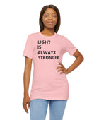 Light is always stronger - Inspirational T-Shirt - Soulshinecreators - Bella & Canvas - EU - Soulshinecreators