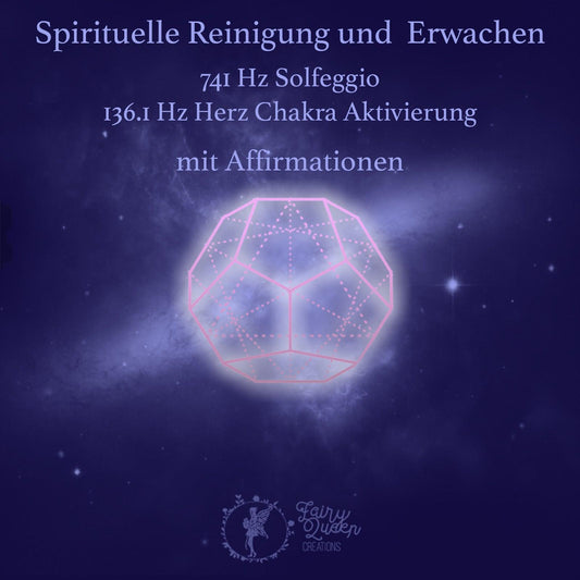 741Hz | 136.1Hz | Spirituelle Reinigung | Erwachen | Dodekaeder Energie - Affirmationen - Buddala